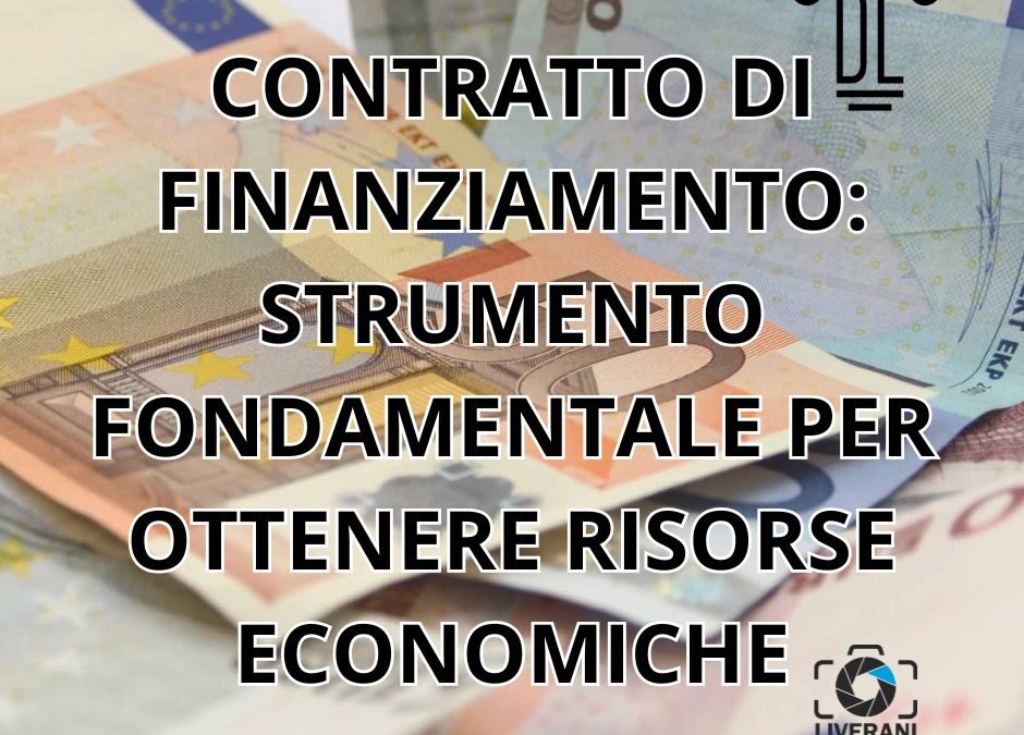 CONTRATTO DI FINANZIAMENTO: STRUMENTO FONDAMENTALE PER OTTENERE RISORSE ECONOMICHE