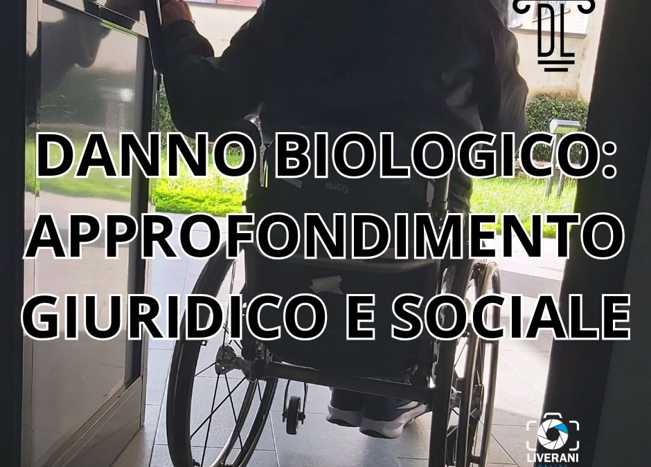 DANNO BIOLOGICO: APPROFONDIMENTO GIURIDICO E SOCIALE