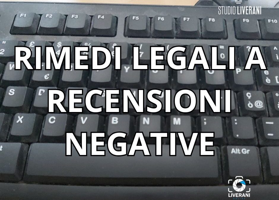 RIMEDI LEGALI A RECENSIONI NEGATIVE