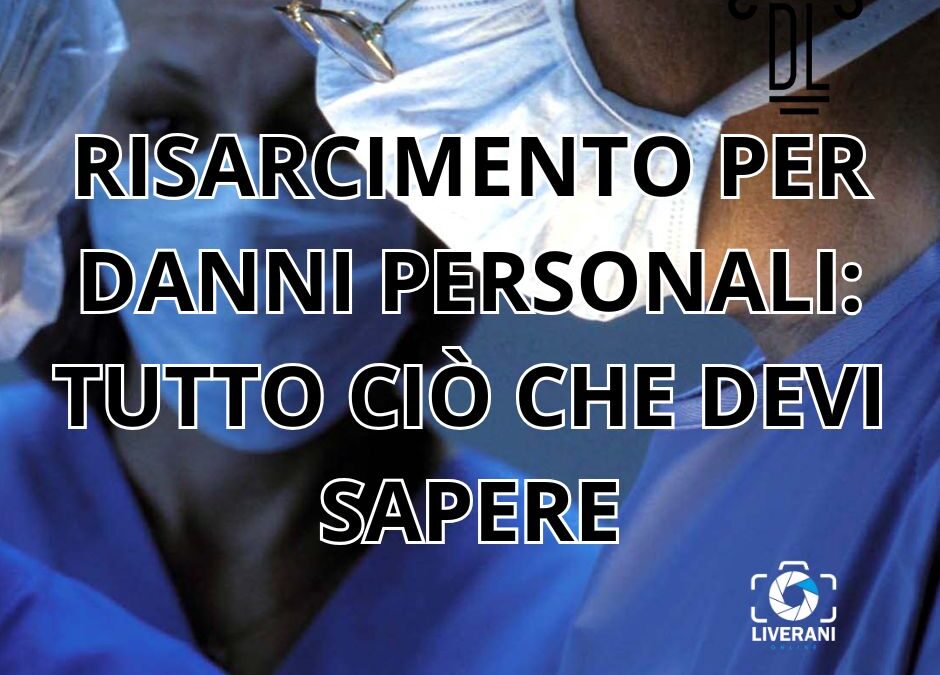 RISARCIMENTO PER DANNI PERSONALI: TUTTO CIÒ CHE DEVI SAPERE