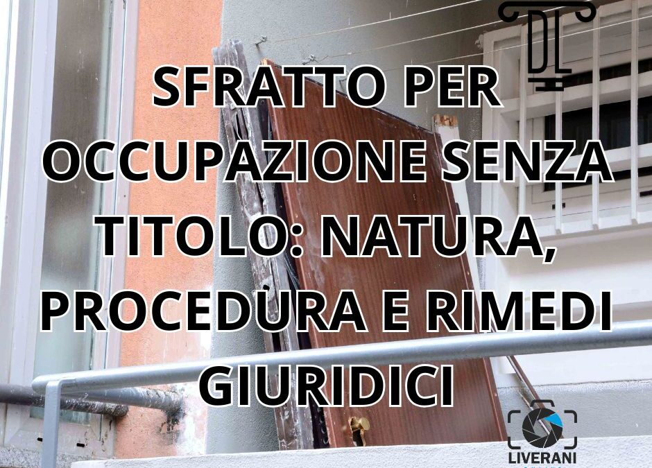 SFRATTO PER OCCUPAZIONE SENZA TITOLO: NATURA, PROCEDURA E RIMEDI GIURIDICI